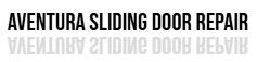 Aventura Sliding Door Repair